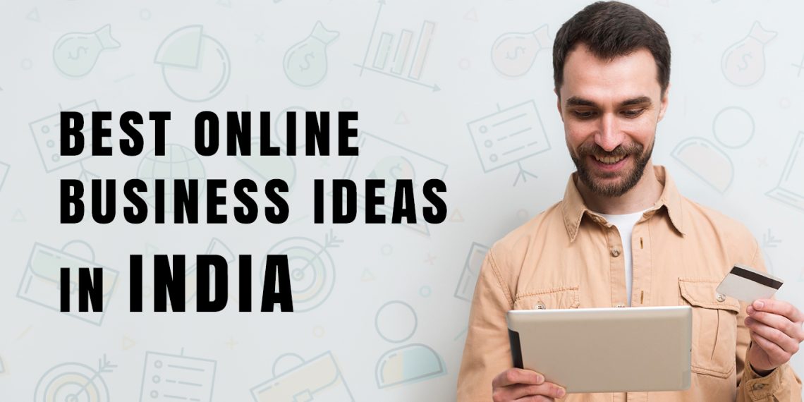 Best Online Business Ideas in India