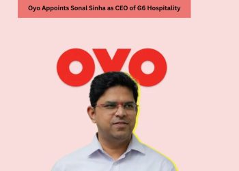 Oyo Appoints Sonal Sinha as CEO of G6 Hospitality Following Acquisition