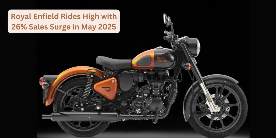 Royal Enfield Rides High with 26% Sales Surge in May 2025, Exports Zoom 82%