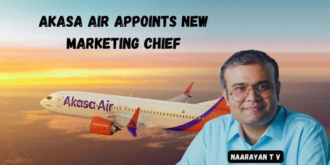Akasa Air Appoints New Marketing Chief