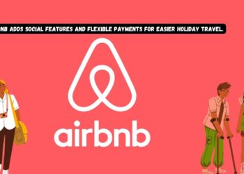 Airbnb adds social features and flexible payments for easier holiday travel.