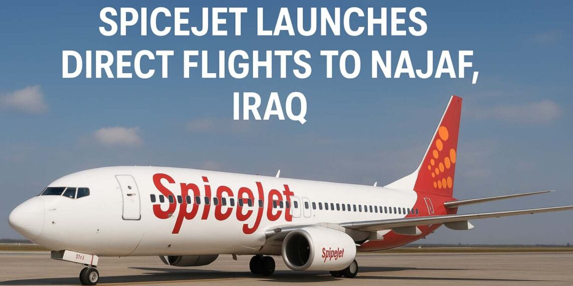 SpiceJet becomes the first Indian airline to offer direct flights from Mumbai and Ahmedabad to Najaf, Iraq — starting October 18 and 19, 2025.