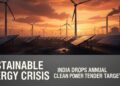 Sustainable Energy Crisis India Drops Annual Clean Power Tender Targets