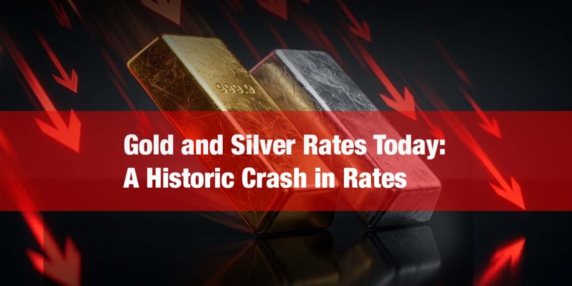 Gold and Silver Rates Today: A Historic Crash in Rates