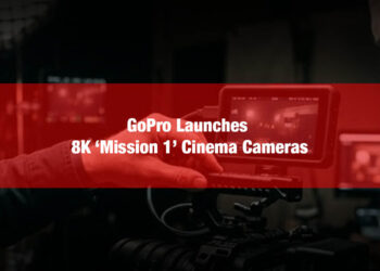 GoPro Launches 8K ‘Mission 1’ Cinema Cameras.jpg