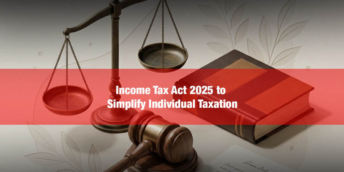 Income Tax Act 2025 to Simplify Individual Taxation.jpg