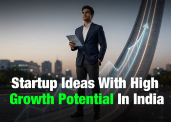 Startup Ideas With High Growth Potential In India 