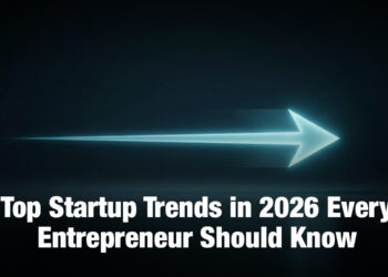 Top Startup Trends in 2026 Every Entrepreneur Should Know