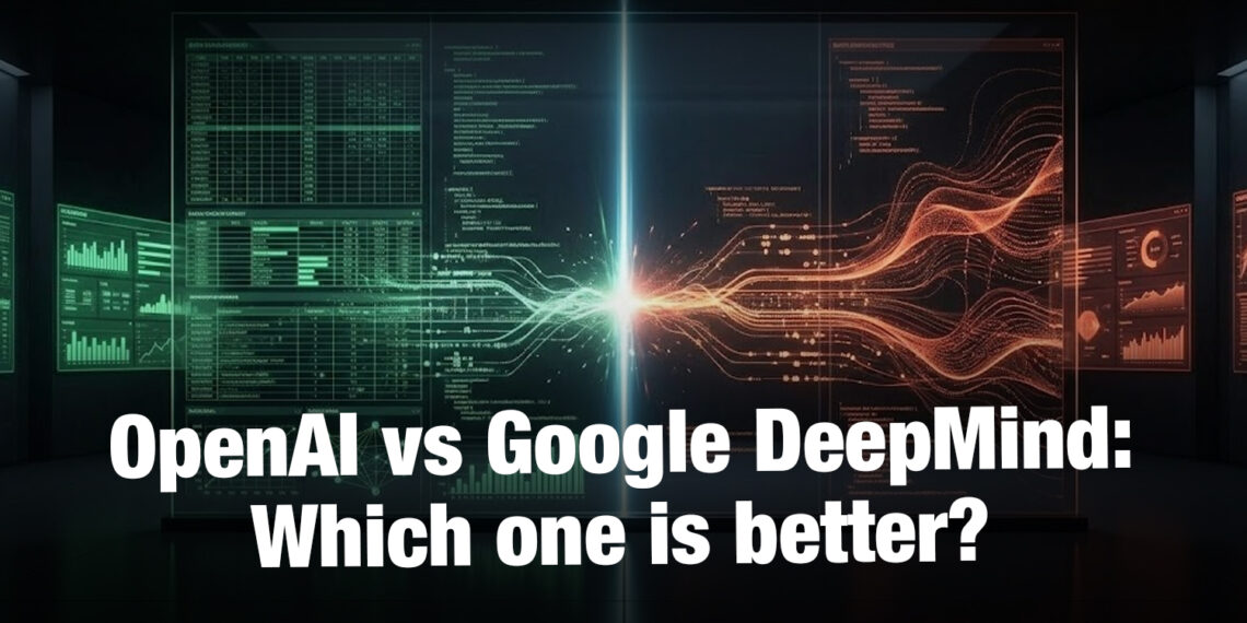 OpenAI vs Google DeepMind: Which one is better? 