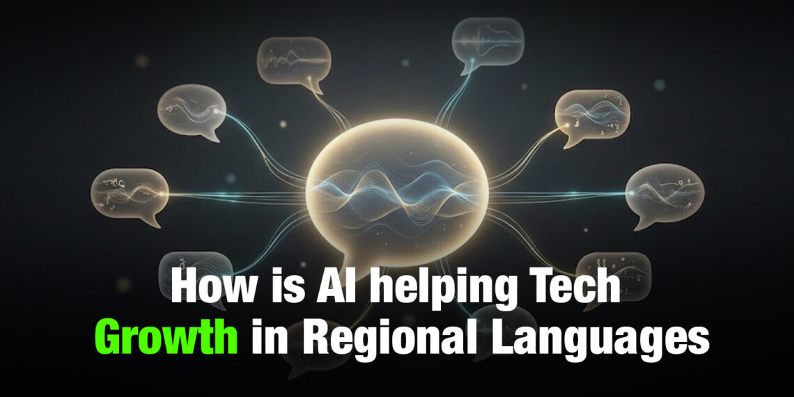 How is AI helping Tech Growth in Regional Languages