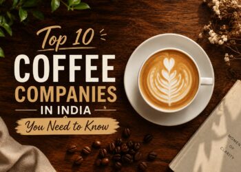 Top 10 Coffee Companies in India You Need to Know.