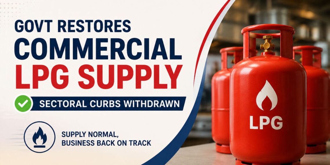 Govt Restores Commercial LPG Supply, Withdraws Sectoral Curbs After Crisis Eases