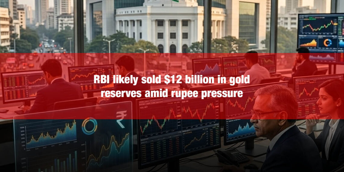 RBI likely sold $12 billion in gold reserves amid rupee pressure.jpg