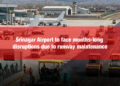 Srinagar Airport to face months-long disruptions due to runway maintenance