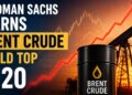 Goldman Sachs Warns Brent Crude Could Top $120 a Barrel by Q4