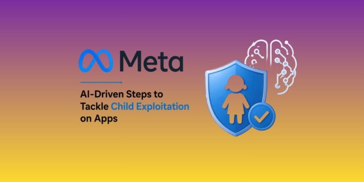 Meta Details AI-Driven Steps to Tackle Child Exploitation on Apps