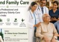 Beyond Family Care Building a Professional and Multidisciplinary Elderly-Care System in India