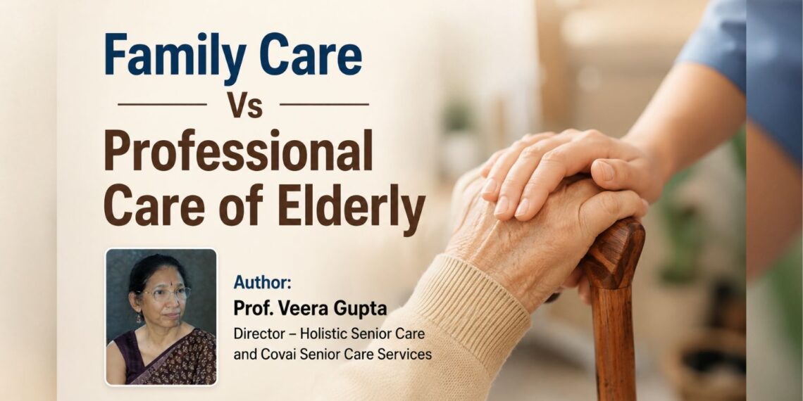 Family care Vs Professional care of Elderly