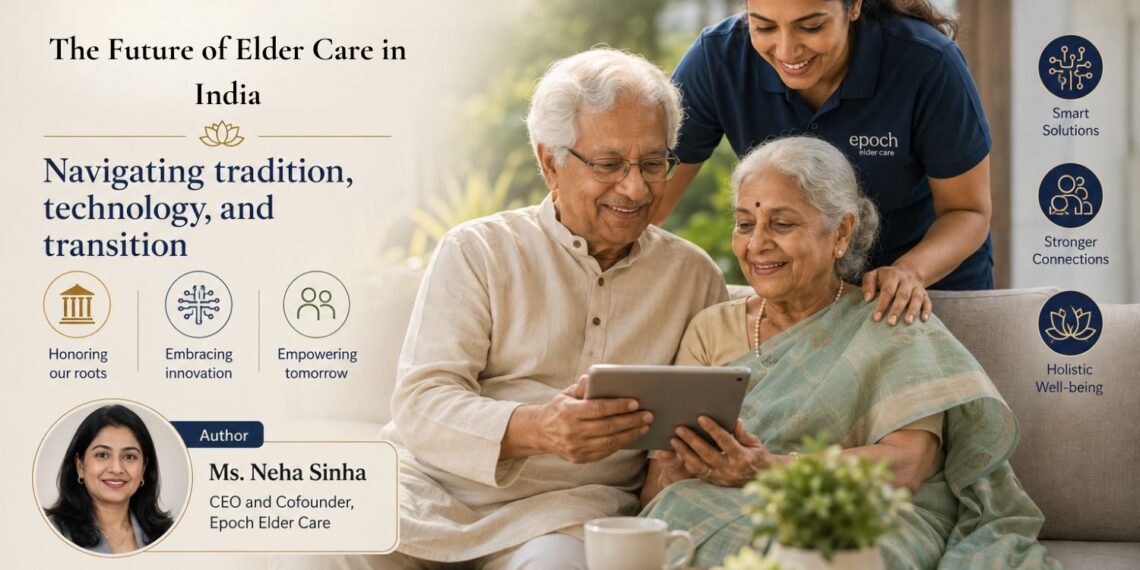 The future of elder care in India Navigating tradition, technology, and transition