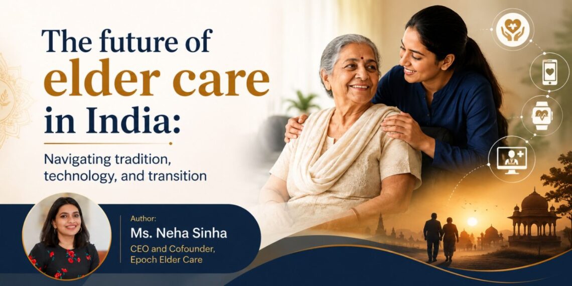 The future of elder care in India: Navigating tradition, technology, and transition  