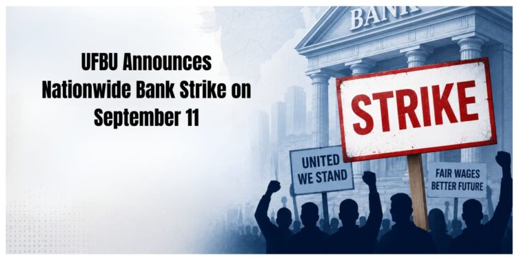 UFBU Announces Nationwide Bank Strike on September 11