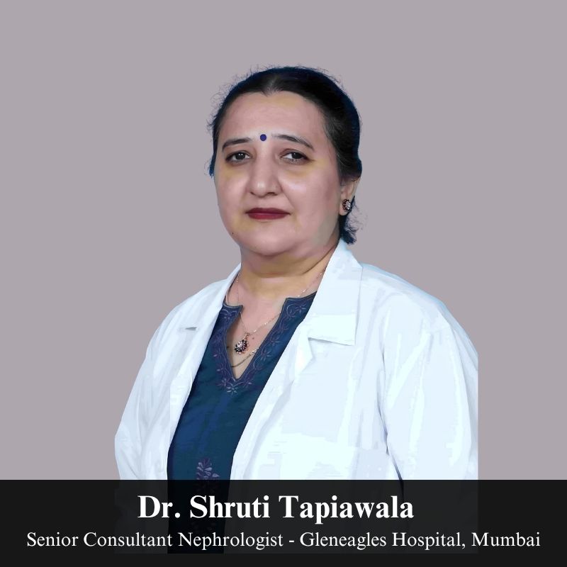 Dr. Shruti Tapiawala - Senior Consultant Nephrologist - Gleneagles Hospital, Mumbai